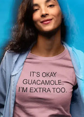 It,s Ok Guacamole Women T-shirt - Femstylo