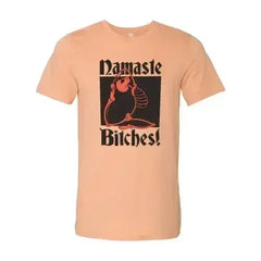 Namaste Bitches T-shirt - Femstylo