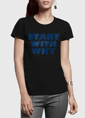 Start With Why Half Sleeves Women T-shirt - Femstylo
