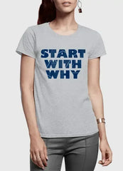 Start With Why Half Sleeves Women T-shirt - Femstylo