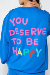 Sky Blue YOU DESERVE TO BE HAPPY Graphic Drop Sleeve Sweatshirt - Femstylo