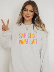 Suspect is Always Late Crew Sweatshirt - Femstylo