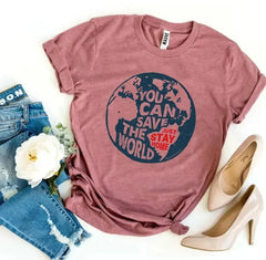 You Can Save The World T-shirt - Femstylo