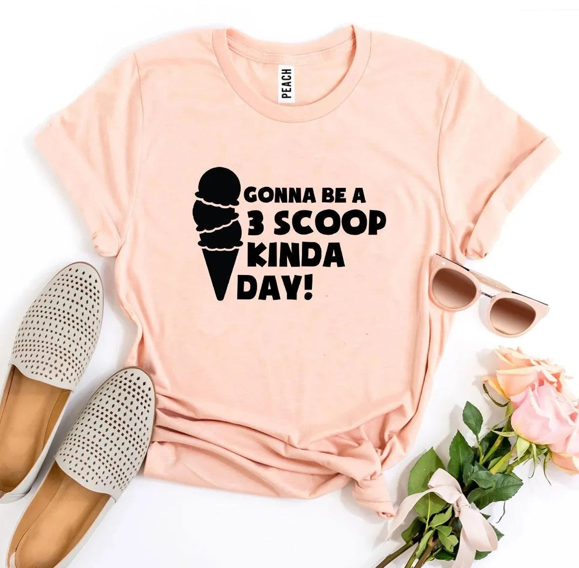Gonna Be a 3 Scoop Kinda Day! T-shirt - Femstylo
